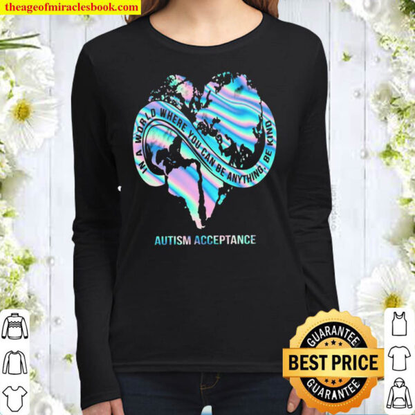 In A World Where You Can Be Anything Be Kind Autism Acceptance Women Long Sleeved