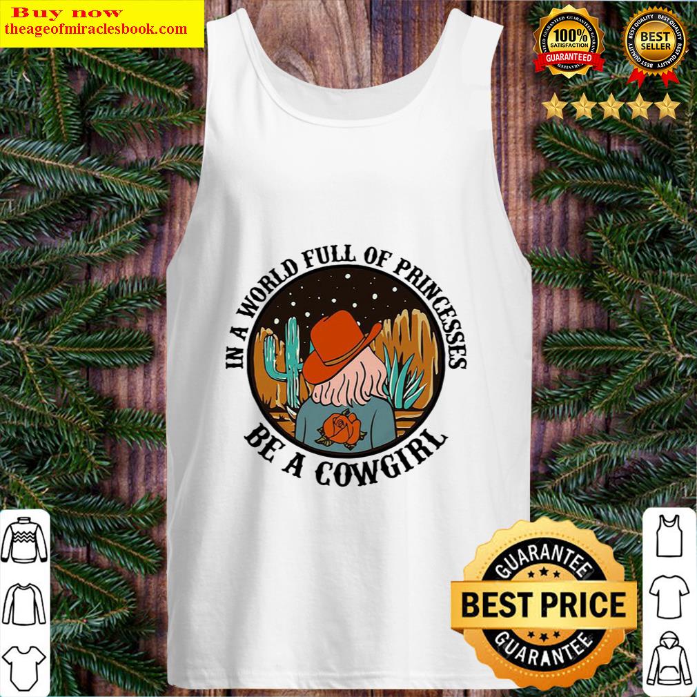 In a world full of princesses be a cowgirl 2021 Tank Top