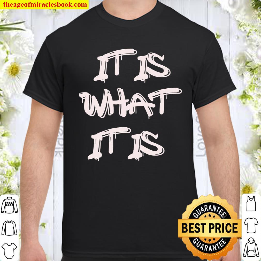 [Best Sellers] – It is what it is Shirt