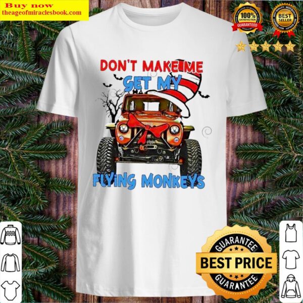 Jeep dont make me get my Flying Monkey halloween Shirt