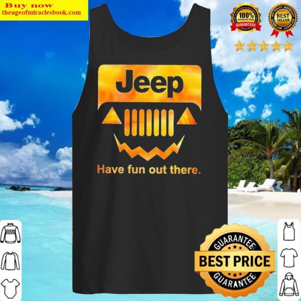 Jeep have fun out there Tank Top
