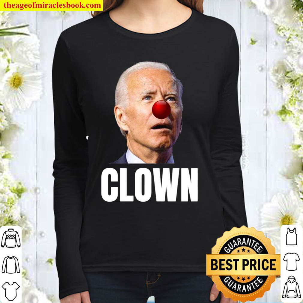 Joe Biden is a Clown Joe Biden Is An Idiot Women Long Sleeved