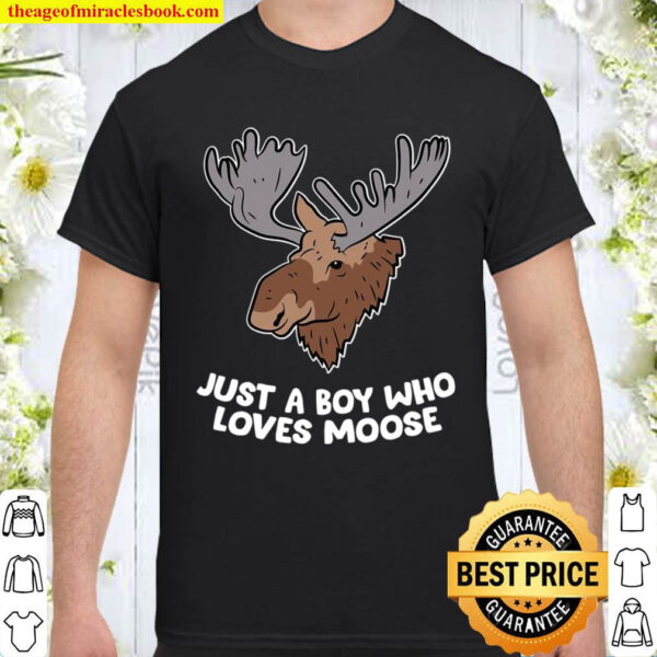 Just A Boy Who Loves Moose Canadian Moose Shirt