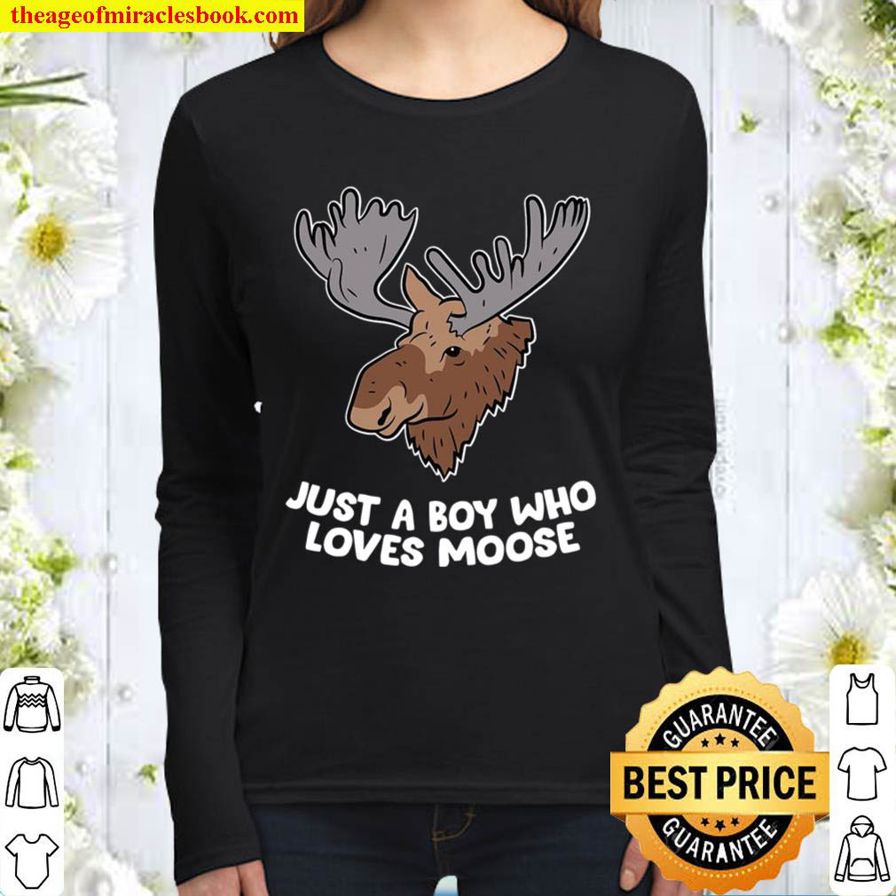 Just A Boy Who Loves Moose Canadian Moose Women Long Sleeved