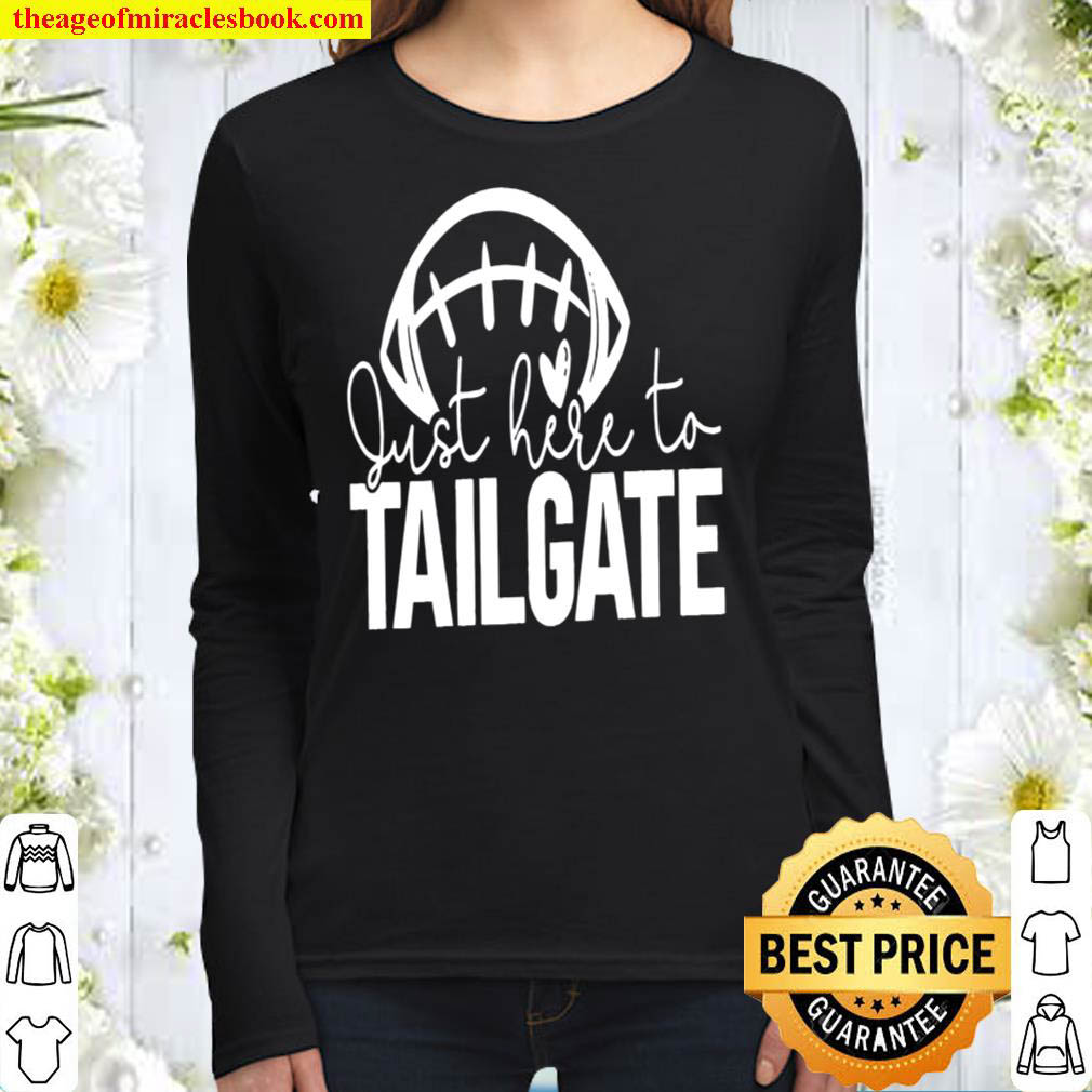Just Here To Tailgate Women Long Sleeved