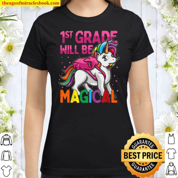 Kids First Grade Will Be Magical Unicorn 1St Grade Pink Stars Classic Women T Shirt