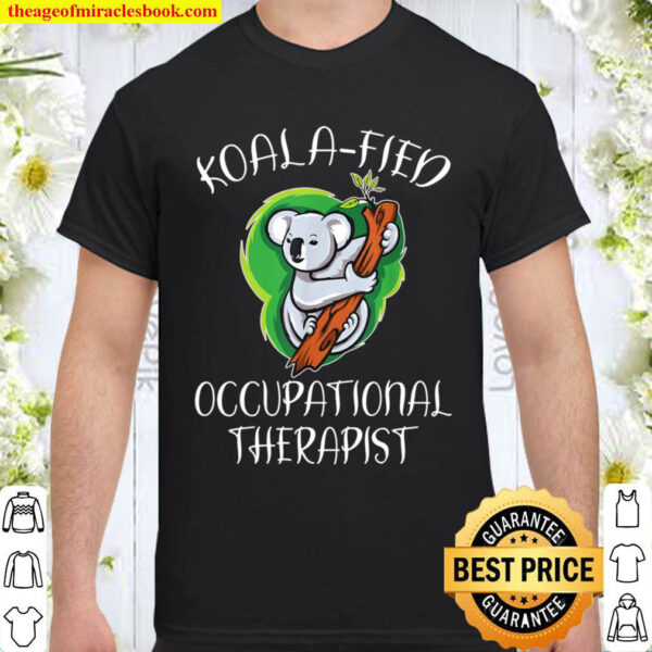 Koali fied Occupational Therapist Shirt