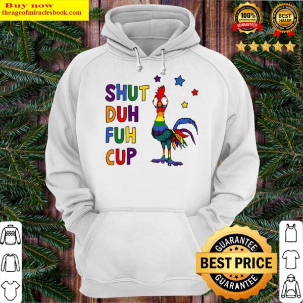 LGBT Chicken Shut Duh Fuh Cup Hoodie