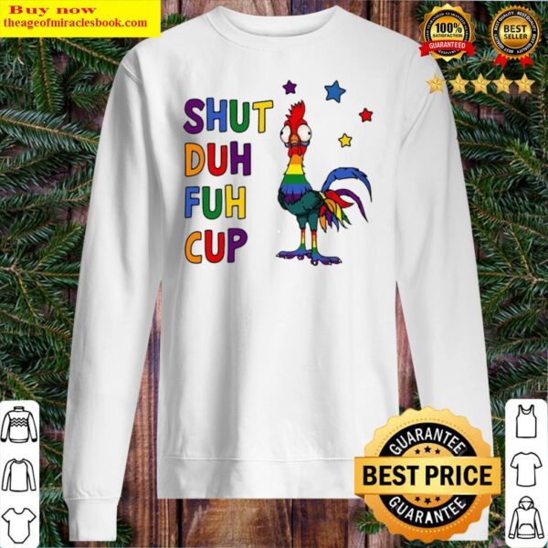 LGBT Chicken Shut Duh Fuh Cup Sweater