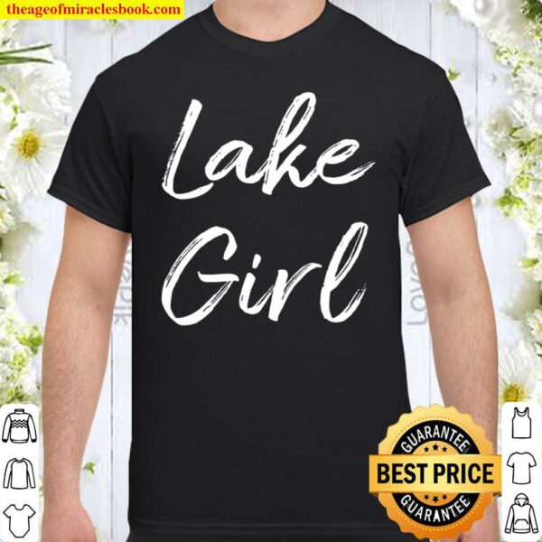Lake Girl Lake Life White Text Shirt