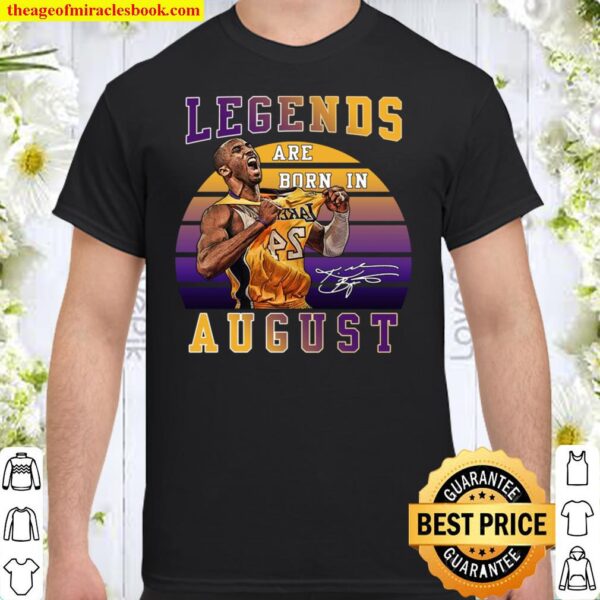 Legends Are Born In August Shirt