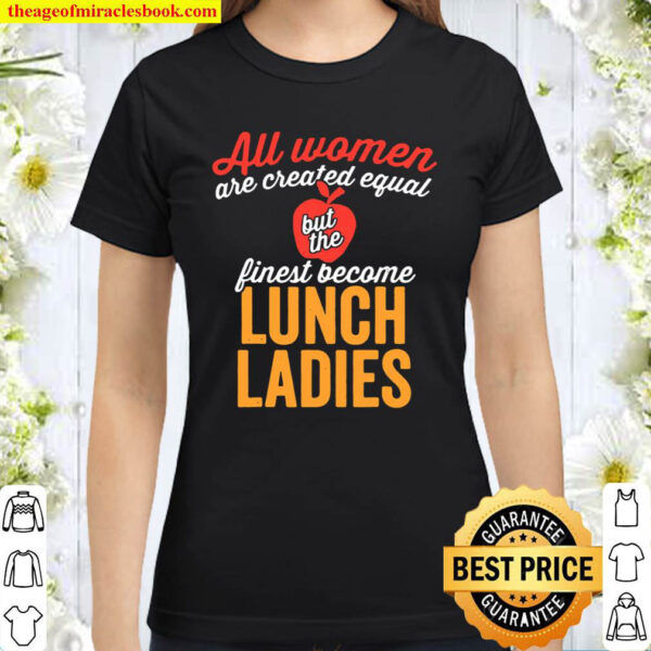 Lunch Lady Shirt For Women School Volunteer Gift Classic Women T Shirt