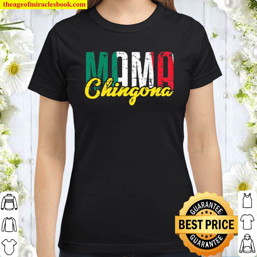 Mama Chingona Classic Women T Shirt