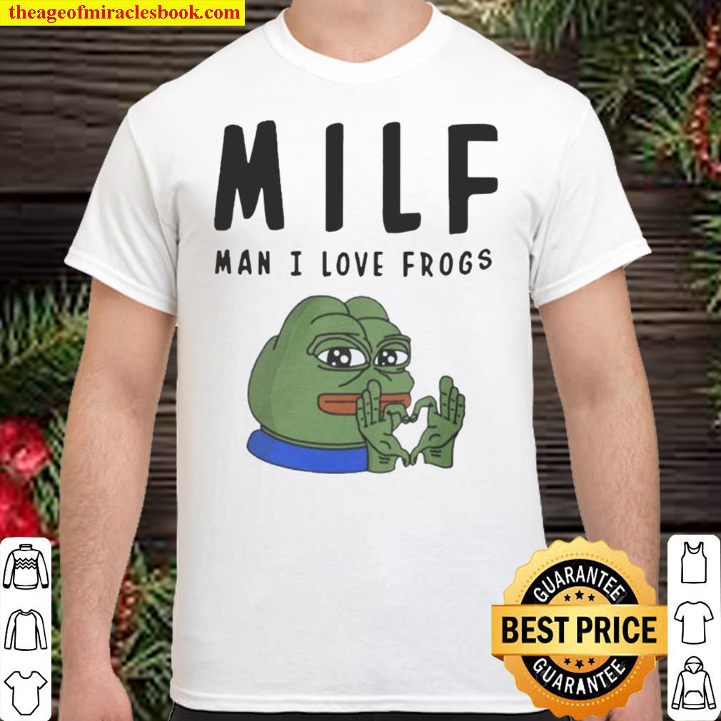 [Best Sellers] – Milf man I love frogs pepe the frog shirt