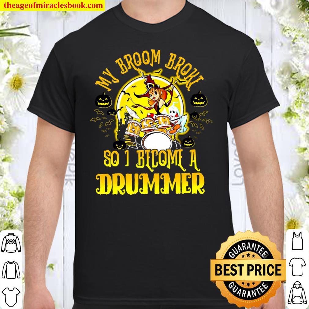 Official My Broom Broke So I Become A Drummer Halloween Shirt