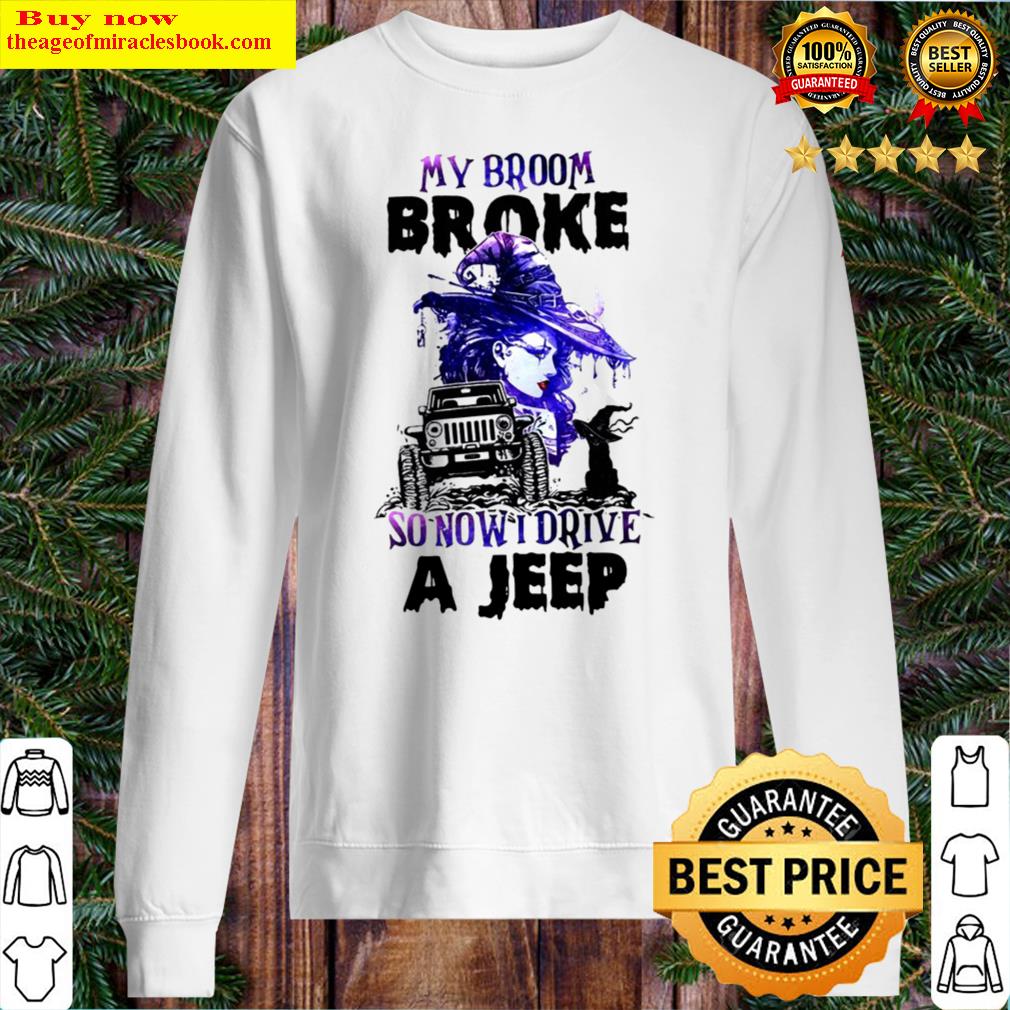 My broom broke so now I drive a jeep witch halloween car lover gift Sweater