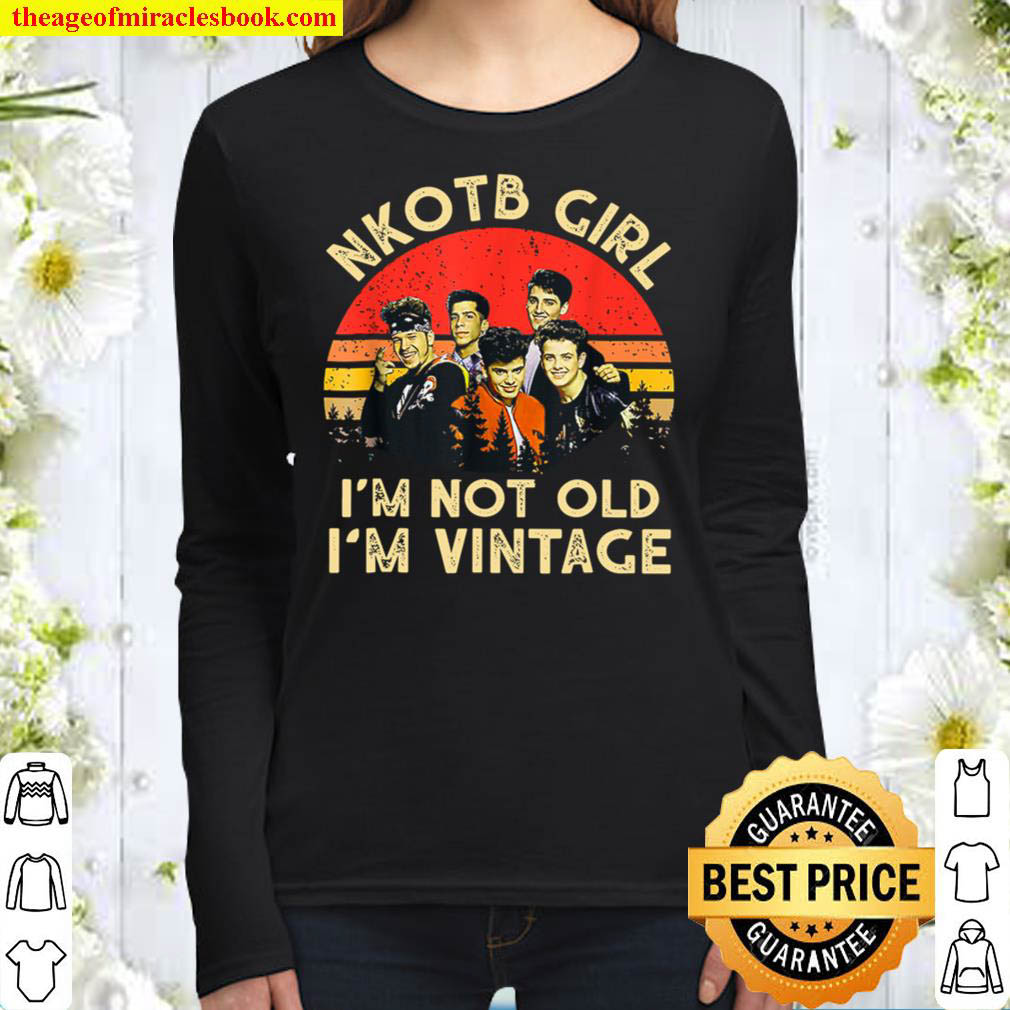 NKOTBs New Kids Girl Im Not Old Im Vintage Women Long Sleeved