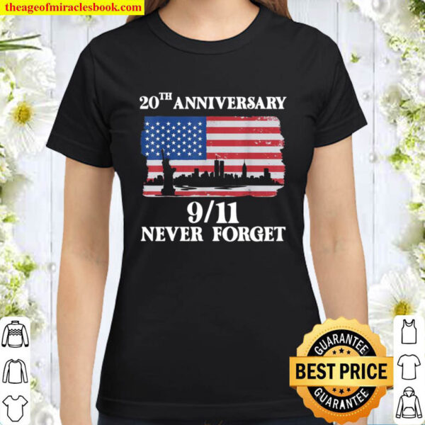 Never Forget 911 20th Anniversary 2021 Usa Flag Classic Women T Shirt