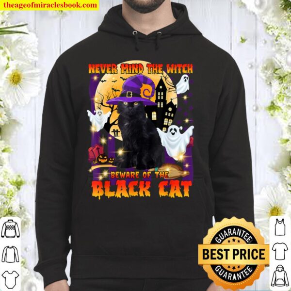 Never Mind The Witch Beware Of The Black Cat Hoodie