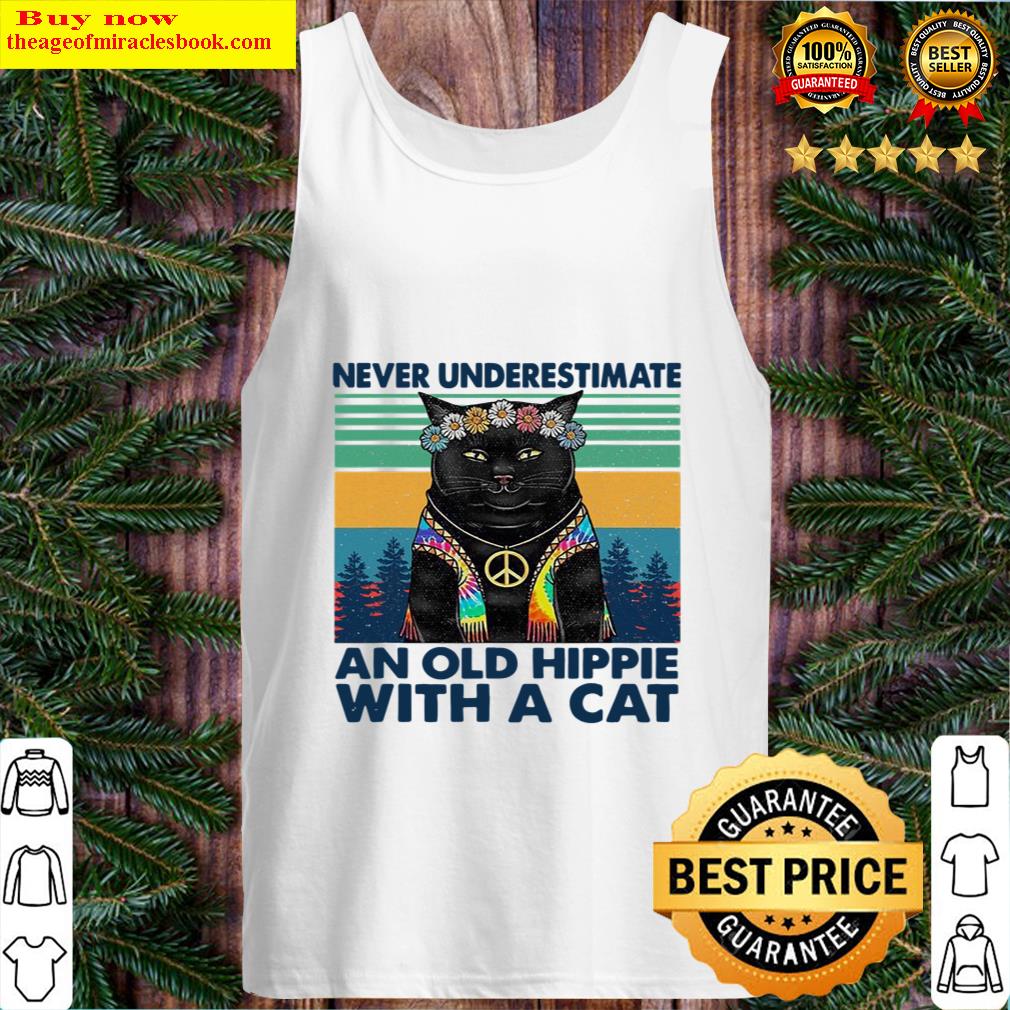 Never Underestimate An Old Hippie With A Cat Funny Gifts Tank Top