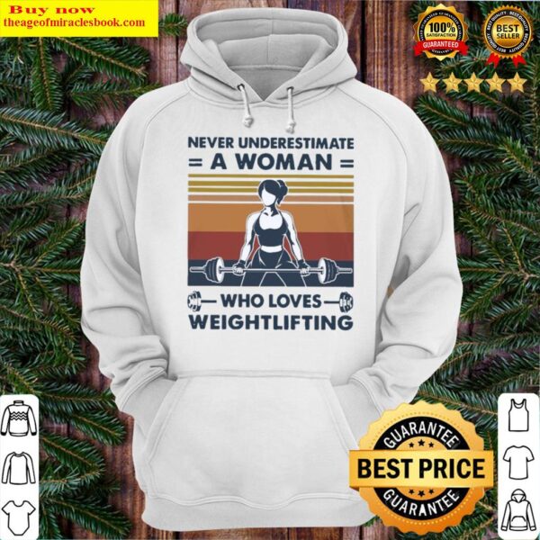 Never underestimate a woman who loves weightlifting vintage Hoodie