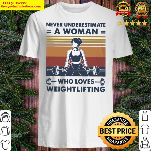 Never underestimate a woman who loves weightlifting vintage Shirt