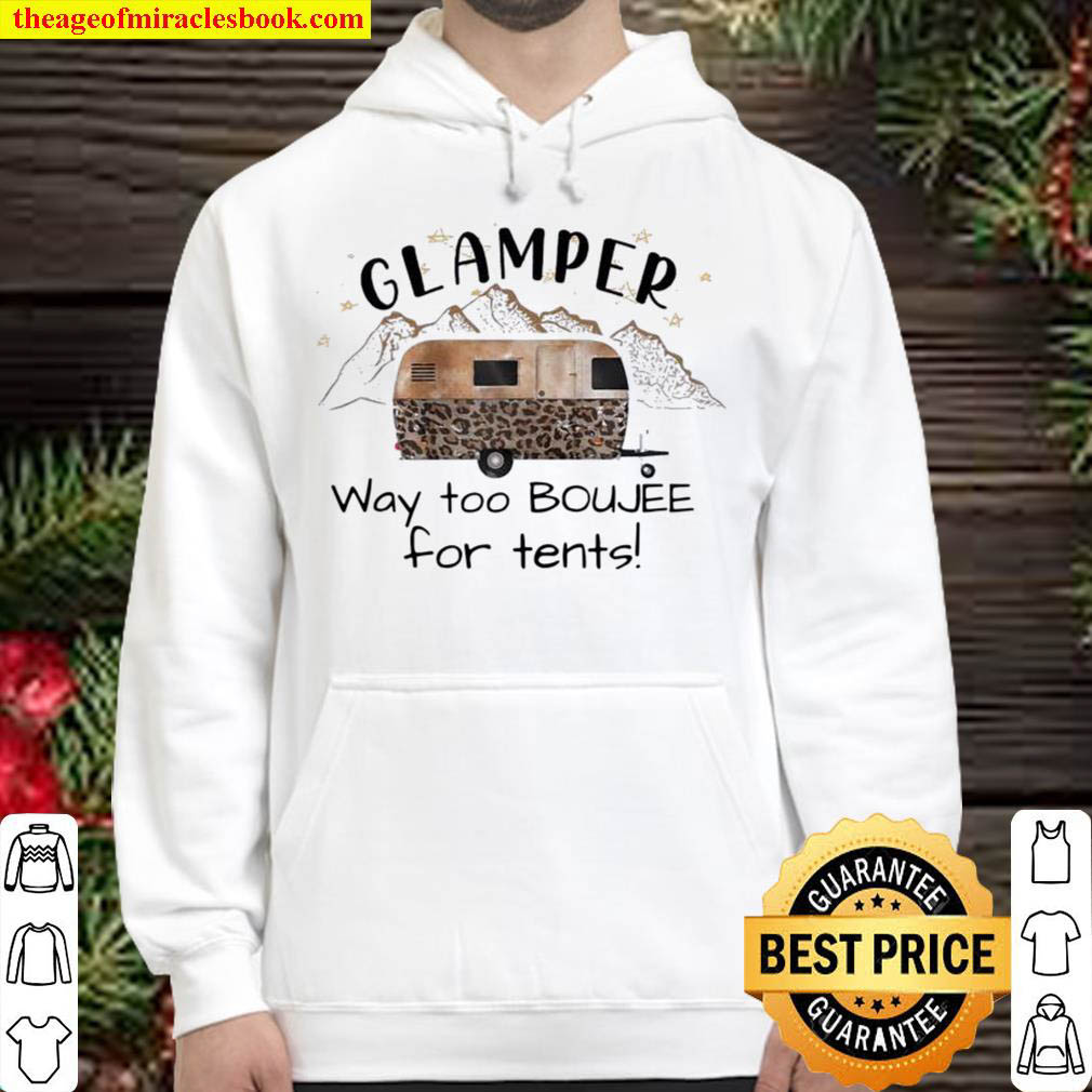 Official Glamper Way Too Boujee For Tents Hoodie