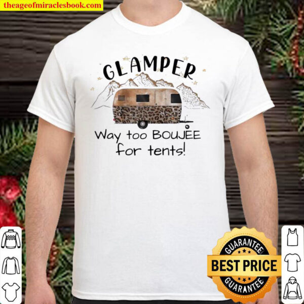 Official Glamper Way Too Boujee For Tents Shirt