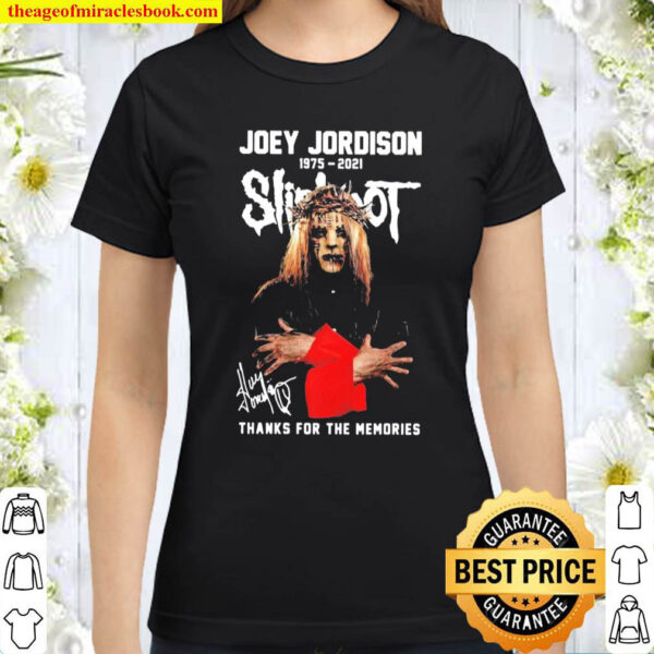 Official Joey Jordison 1975 2021 Slipknot thanks for the memories sign Classic Women T Shirt