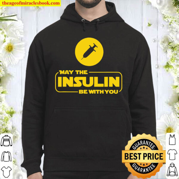 Official May The Insulin Be With You Hoodie
