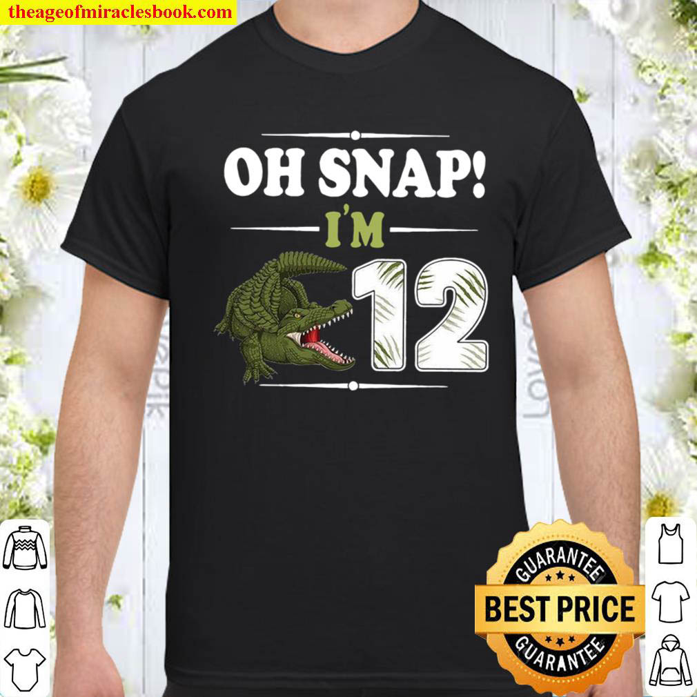 Official Oh Snap I’m 12 Shirt