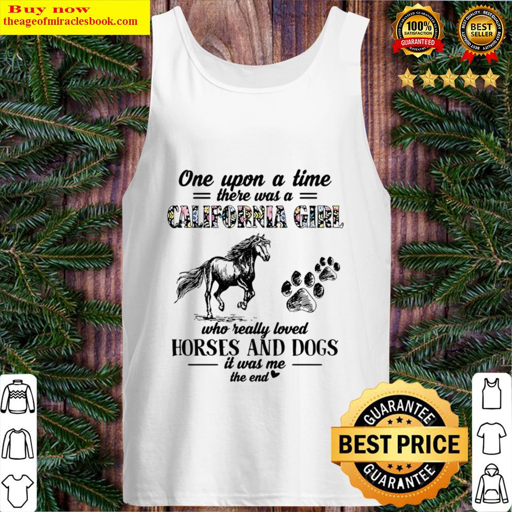 One Upon A Time There Was A California Girl Who Really Loved Horses An Tank Top