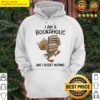 Owl I am a bookaholic and I regret nothing Hoodie