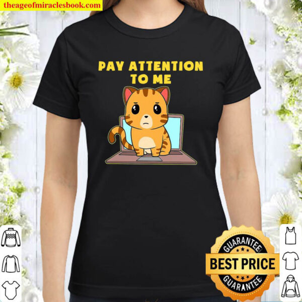 Pay Attention To Me Notebook Cat Classic Women T Shirt
