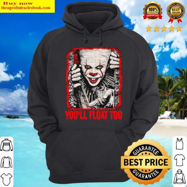 Pennywise youll float too Halloween Hoodie