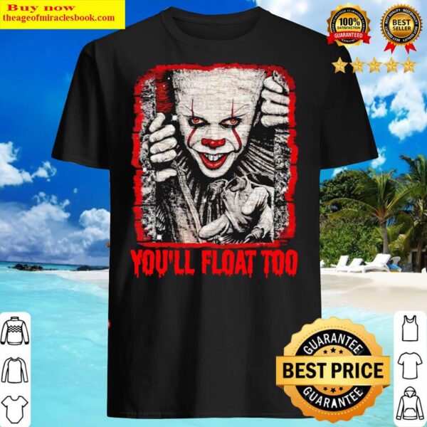 Pennywise youll float too Halloween Shirt