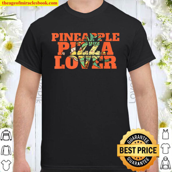 Pineapple Pizza Lover Pizza Ideas Shirt