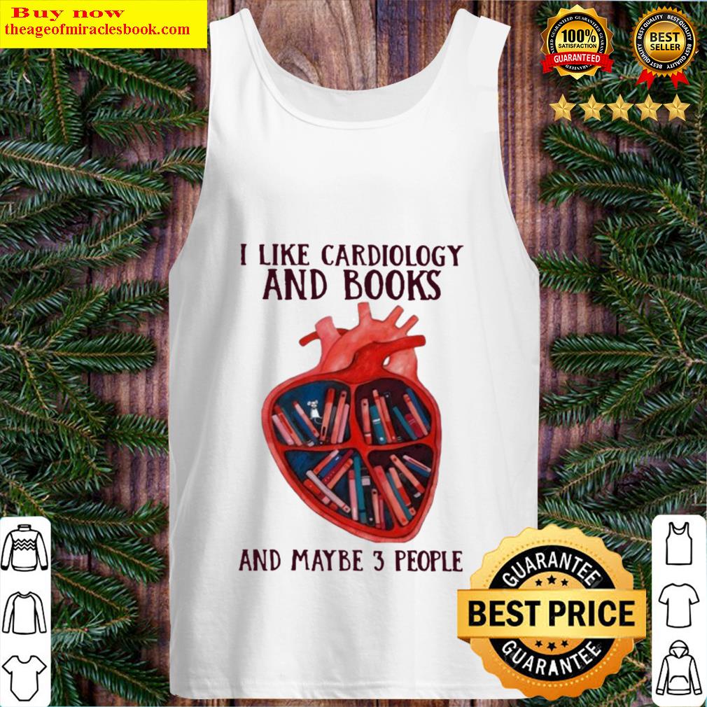 Premium i like cardiology and books and maybe people 2024 Tank Top