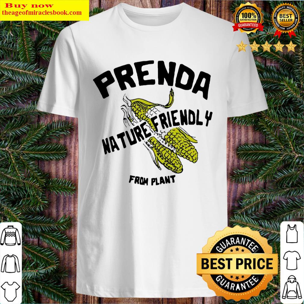 Gorgeous Prenda Nature Friendly From Plant Shirt, Hoodie, Tank Top, Unisex Sweater
