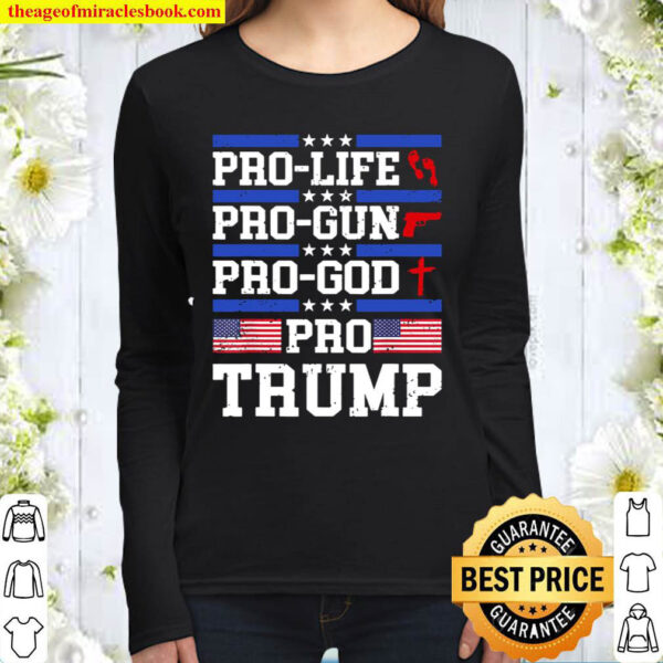 Pro TRUMP Pro Life Pro Gun Pro God Trump 2020 US FLAG Women Long Sleeved