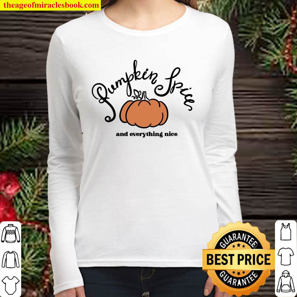 Pumpkin Spice And Everything Nice Women Long Sleeved