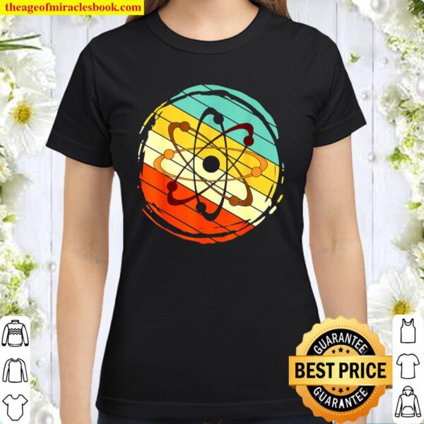 Quantum Mechanics Proton Atom Physicist Physics Classic Women T Shirt