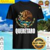 Queretaro Mexico Mexican State Estado Shirt