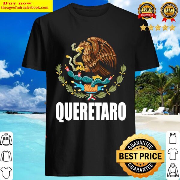 Queretaro Mexico Mexican State Estado Shirt