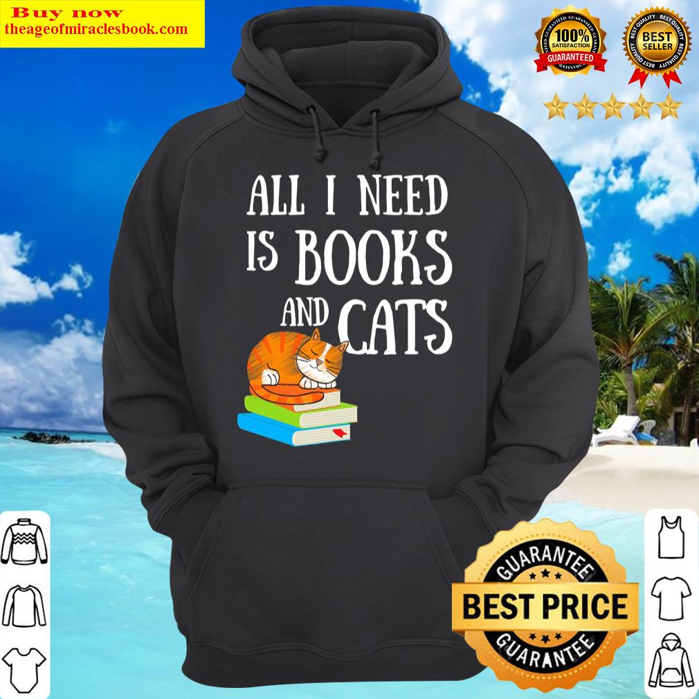 Reader All I Need Is Books And Cats Cat Lover Kitten Reading Hoodie