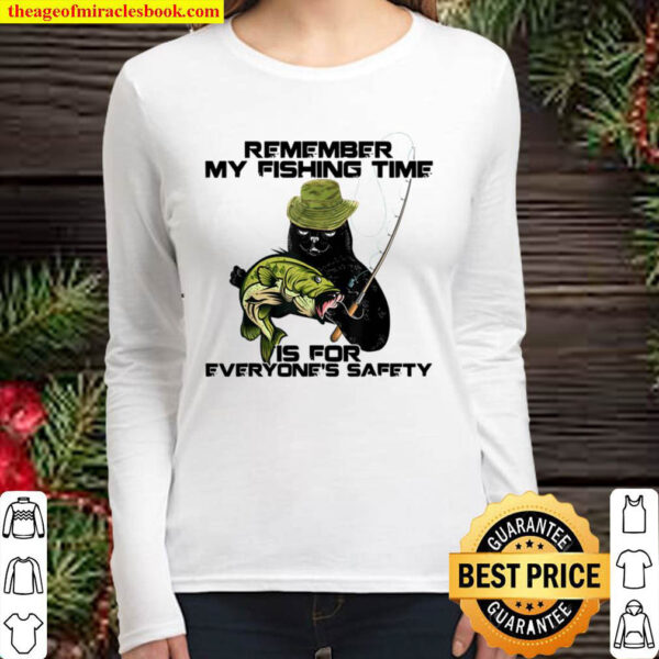 Remember My Fishing Time Is For Everyone s Safety Cat Angler Women Long Sleeved