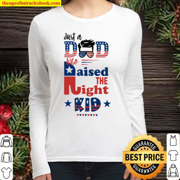 Republican Just A Dad Who Raised The Right Kid Women Long Sleeved