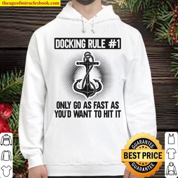 Sailing Anchor Docking Rule 1 Only go as fast Hoodie