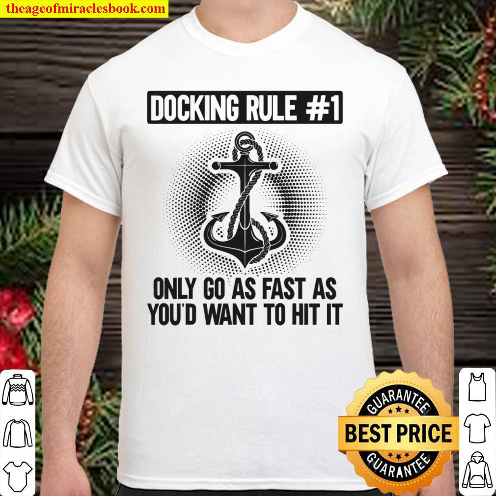 Official Sailing Anchor Docking Rule 1 Only go as fast T-Shirt