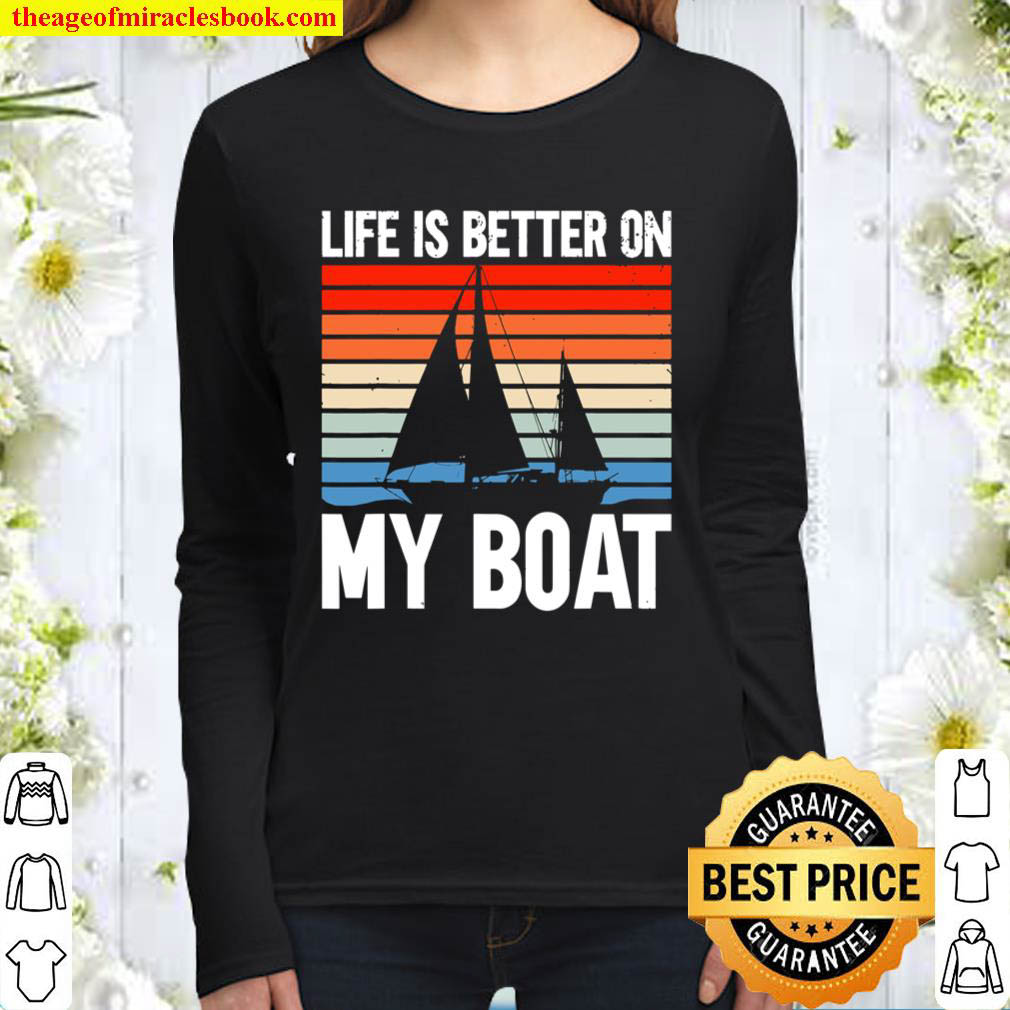 Sailing Sailboat Vintage Retro Life Is Better On My Boat Women Long Sleeved
